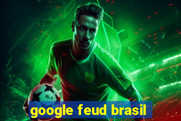 google feud brasil